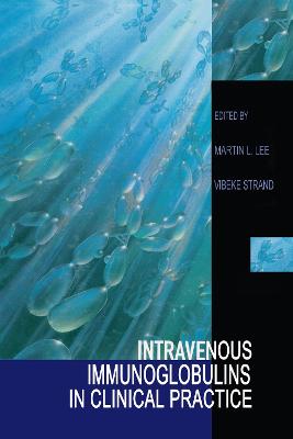 Intravenous Immunoglobulins in Clinical Practice - Lee, Martin L (Editor)