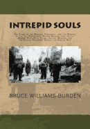 Intrepid Souls: The Story of the Medical Personnel and the Marines of the 1st Provisional Marine Brigade and 1st Marine Division at Pusan, Inchon, Wonsan, and the Chosin Reservoir During the Korean War