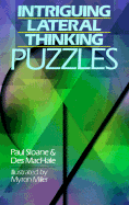 Intriguing Lateral Thinking Puzzles - Sloane, Paul, and MacHale, Des