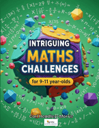 Intriguing Maths Challenges: for 9-11 Year-Olds