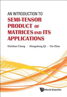 Intro Semi-Tensor Product Matrice & Appl - Daizhan Cheng, Hongsheng Qi & Yin Zhao