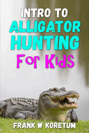 Intro to Alligator Hunting for Kids