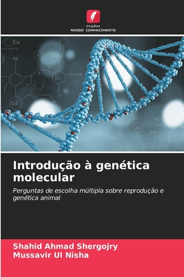 Introdu??o ? gen?tica molecular - Shergojry, Shahid Ahmad, and Nisha, Mussavir Ul