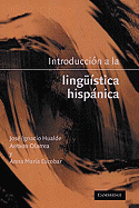 Introduccin a la Lingistica Hispnica - Hualde, Jos Ignacio, and Olarrea, Antxon, Professor, and Escobar, Anna Mara