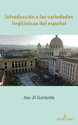 Introduccin a las variedades linguesticas del espaol - Quintanilla, Alex