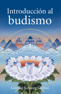 Introduccion Al Budismo (Introduction to Buddhism): Una Presentacion del Modo de Vida Budista
