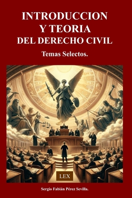 Introduccion Y Teoria del Derecho Civil: Temas Selectos. - Perez Sevilla, Sergio Fabian