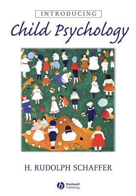 Introducing Child Psychology - Schaffer, H Rudolph