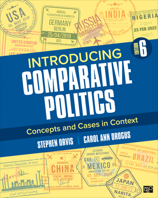 Introducing Comparative Politics: Concepts and Cases in Context - Orvis, Stephen Walter, and Drogus, Carol Ann