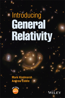 Introducing General Relativity - Hindmarsh, Mark, and Liddle, Andrew