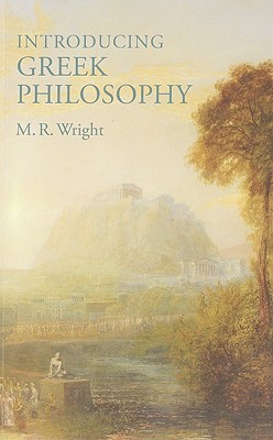 Introducing Greek Philosophy - Wright, R M