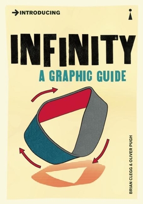 Introducing Infinity: A Graphic Guide - Clegg, Brian