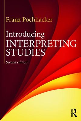 Introducing Interpreting Studies - Pchhacker, Franz