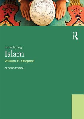 Introducing Islam - Shepard, William E