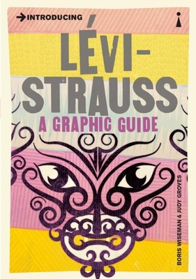 Introducing Levi-Strauss: A Graphic Guide - Wiseman, Boris, and Groves, Judy
