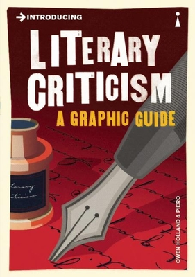 Introducing Literary Criticism: A Graphic Guide - Holland, Owen