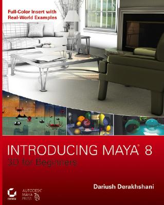 Introducing Maya 8: 3D for Beginners - Derakhshani, Dariush