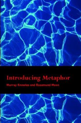 Introducing Metaphor - Knowles, Murray, and Moon, Rosamund