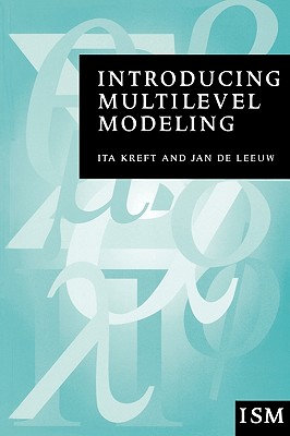 Introducing Multilevel Modeling - Kreft, Ita G G, and de Leeuw, Jan