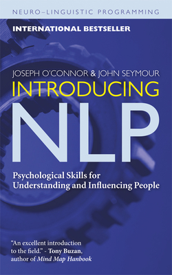 Introducing NLP: Psychological Skills for Understanding and Influencing People - O'Connor, Joseph, and Seymour, John