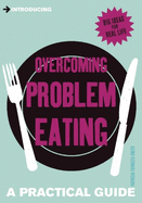 Introducing Overcoming Problem Eating: A Practical Guide