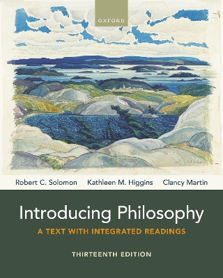 Introducing Philosophy: A Text with Integrated Readings - Solomon, Robert C, and Higgins, Kathleen M, and Martin, Clancy