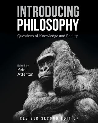 Introducing Philosophy: Questions of Knowledge and Reality - Atterton, Peter (Editor)