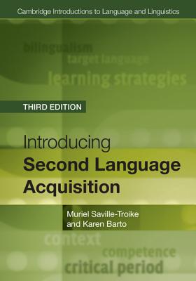 Introducing Second Language Acquisition - Saville-Troike, Muriel, and Barto, Karen