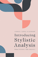 Introducing Stylistic Analysis: Practising the Basics
