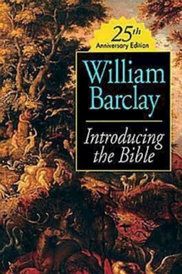 Introducing the Bible 25th Anniversary Edition - Barclay, William