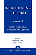 Introducing the Bible: The Old Testament and Intertestamental Literature: Volume I