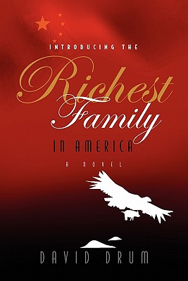 Introducing the Richest Family in America - Drum, David, Dr.