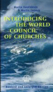 Introducing the World Council of Churches: Revised and Enlarged Edition