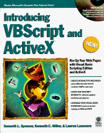 Introducing VBScript and ActiveX - Spencer, Kenneth L, and Miller, Kenneth C, and Lassesen, Lauren