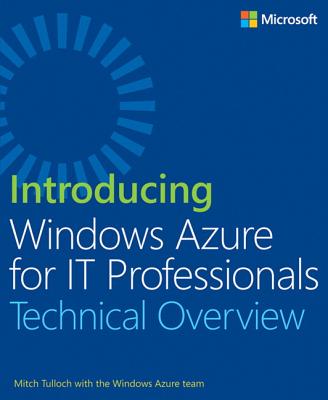 Introducing Windows Azure for IT Professionals - Tulloch, Mitch