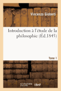 Introduction  l'tude de la Philosophie. Tome 1