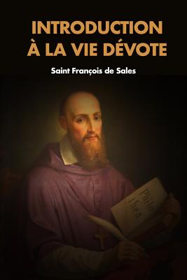 Introduction  la vie dvote - de Sales, Saint Francois