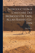 Introduction  l'histoire des Mongols de Fadl Allah Rashid ed-Din