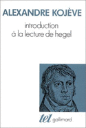 Introduction a la Lecture de Hegel - Kojeve, Alexandre, and Kojaeve, Alexandre