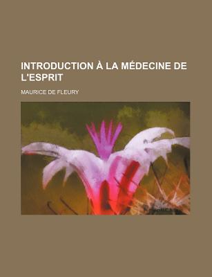 Introduction a la Medecine de L'Esprit - De Fleury, Maurice