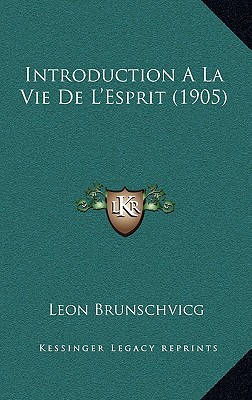 Introduction A La Vie De L'Esprit (1905) - Brunschvicg, Leon