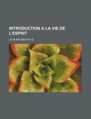 Introduction A La Vie De L'esprit... - Brunschvicg, Leon