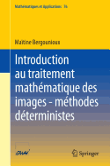 Introduction Au Traitement Mathematique Des Images - Methodes Deterministes