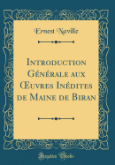 Introduction Generale Aux Oeuvres Inedites de Maine de Biran (Classic Reprint)