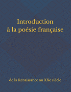 Introduction ? la po?sie fran?aise: de la Renaissance au XXe si?cle