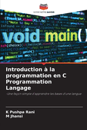 Introduction ? la programmation en C Programmation Langage