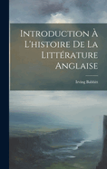 Introduction ? l'Histoire de la Litt?rature Anglaise