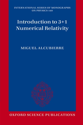 Introduction to 3+1 Numerical Relativity - Alcubierre, Miguel