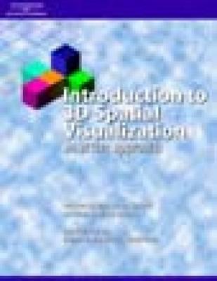 Introduction to 3D Spatial Visualization: An Active Approach - Sorby, Sheryl, and Wysocki, Anne Frances, and Baartmans, Beverly J