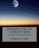 Introduction to a Devout Life: Large Print Edition